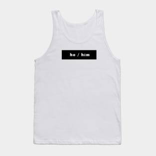 he / him - black Tank Top